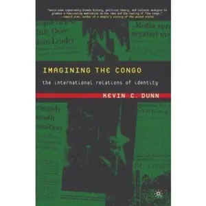 USED Book - Imagining the Congo: The International Relations of Identity by Dunn, K. (Paperback) - english