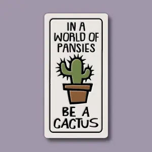 Be a Cactus Ceramic Magnet