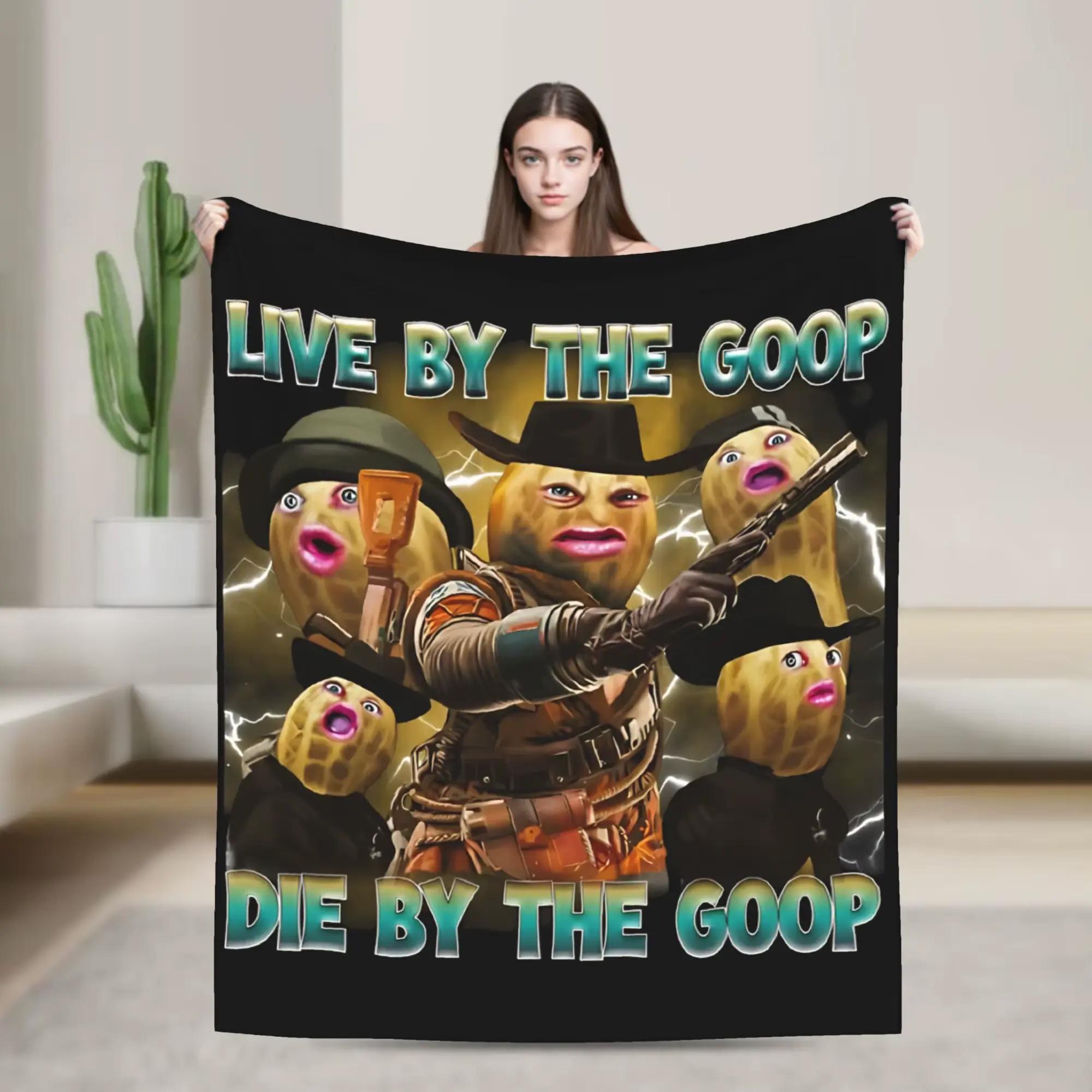 Live By The Goop Die By The Goop Funny Peanut Meme Print Flannel Blanket Cooling Blanket Homegoods Soft Cozy For Bedroom Living Room Sofa Couch For Meme Lovers Teens Adults Perfect Gift