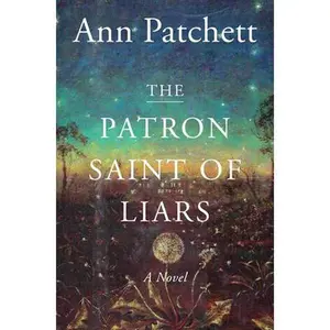 The Patron Saint of Liars -- Ann Patchett, Paperback