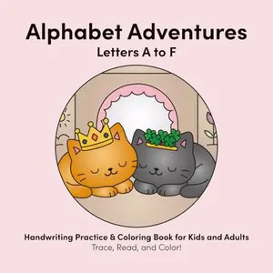 USED-Alphabet Adventures - Letters A to F: Handwriting Practice & Coloring Book for Kids and Adults by Team MUSIKARCHITEKT (Paperback)