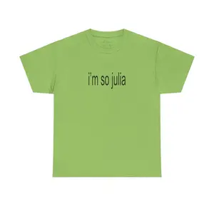 I'm so Julia shirt, summer, Unisex Heavy Cotton Tee