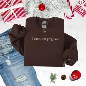 I Can't I'm Pregnant Sweatshirt/ T-Shirt Pregnancy Shirt New Mom To Be Shirt Pregnancy Announcement Shirt Mom Gifts, Funny Mom Shirt