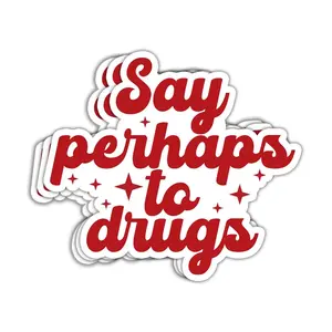 Say Perhaps to Drugs Sticker - Funny Sarcastic Vinyl Decal for Laptop, Water Bottle, Car 2Q2