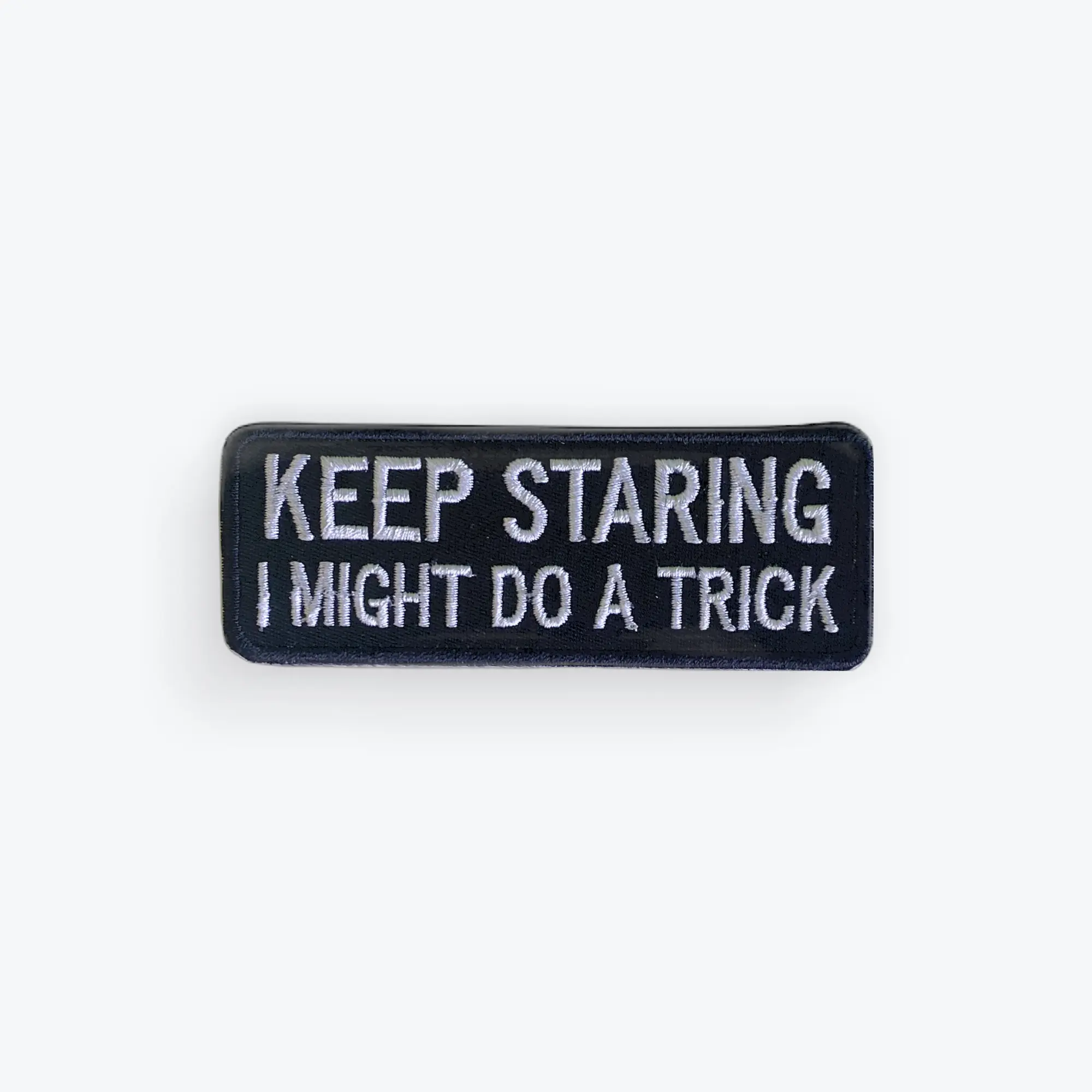 Keep Staring I Might Do A Trick Motorcycle Patch