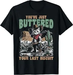 You've Just Buttered Your Last Biscuit Western Cat Cowboy T-Shirt