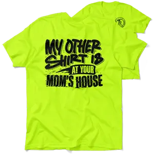 Your Mom's House - Hi Visibility Safety Yellow Work T-Shirt Jersey Menswear For Blue Collar Workers | Funny, Sarcastic | Graphic Tees Apparel