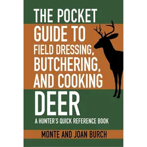The Pocket Guide to Field Dressing, Butchering, and Cooking Deer: A Hunter's Quick Reference Book (Skyhorse Pocket Guides) Paperback – September 15, 2015