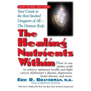 USED-The Healing Nutrients Within: Facts, Findings, and New Research on Amino Acids by Braverman, Eric R. (Paperback)