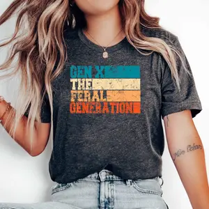 Gen X Shirt, Generation X Shirt, Gen X The Feral Generation Shirt, Sweatshirt, Hoodie