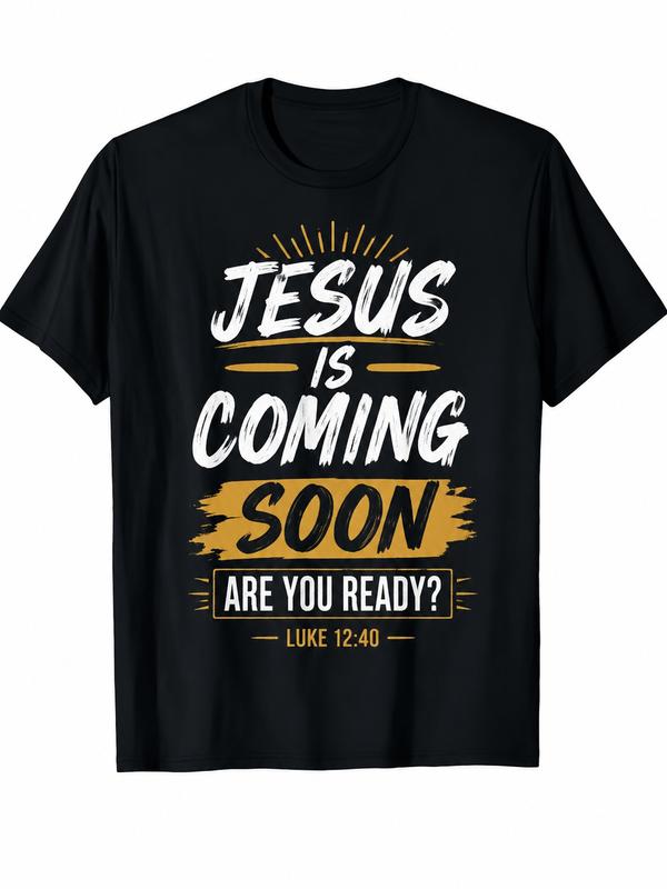Men's Short Sleeve Printed Menswear T-Shirt - Jesus Is Coming Soon Are You Ready Luke 12:40 Bible Quote, Christian Faith Inspirational Tops For Men