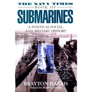 USED-The Navy Times Book of Submarines: A Political, Social Andmilitary His by Harris, Brayton (Paperback)