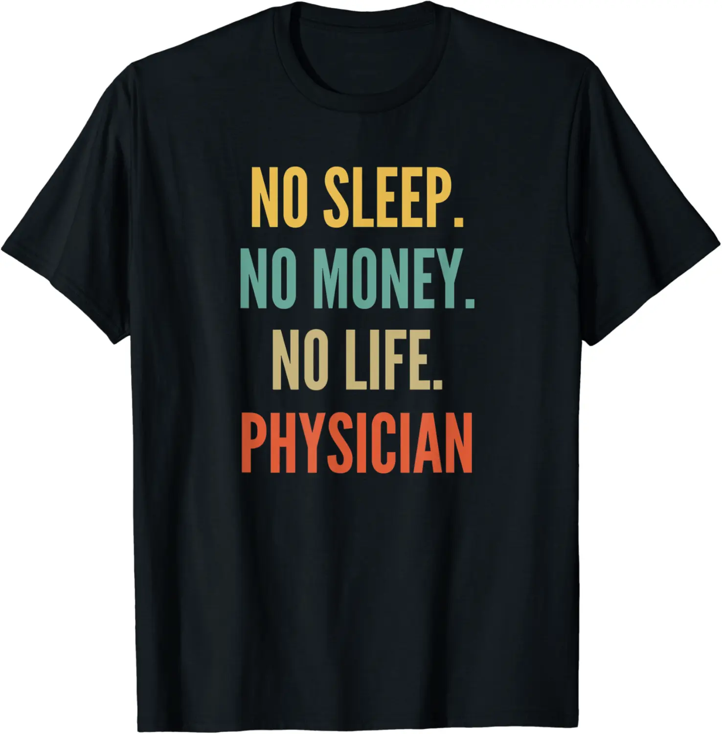 Physician Studies, No Sleep No Money No Life Physician T-Shirt - Williamze Shop 28B09G5Z2D8N