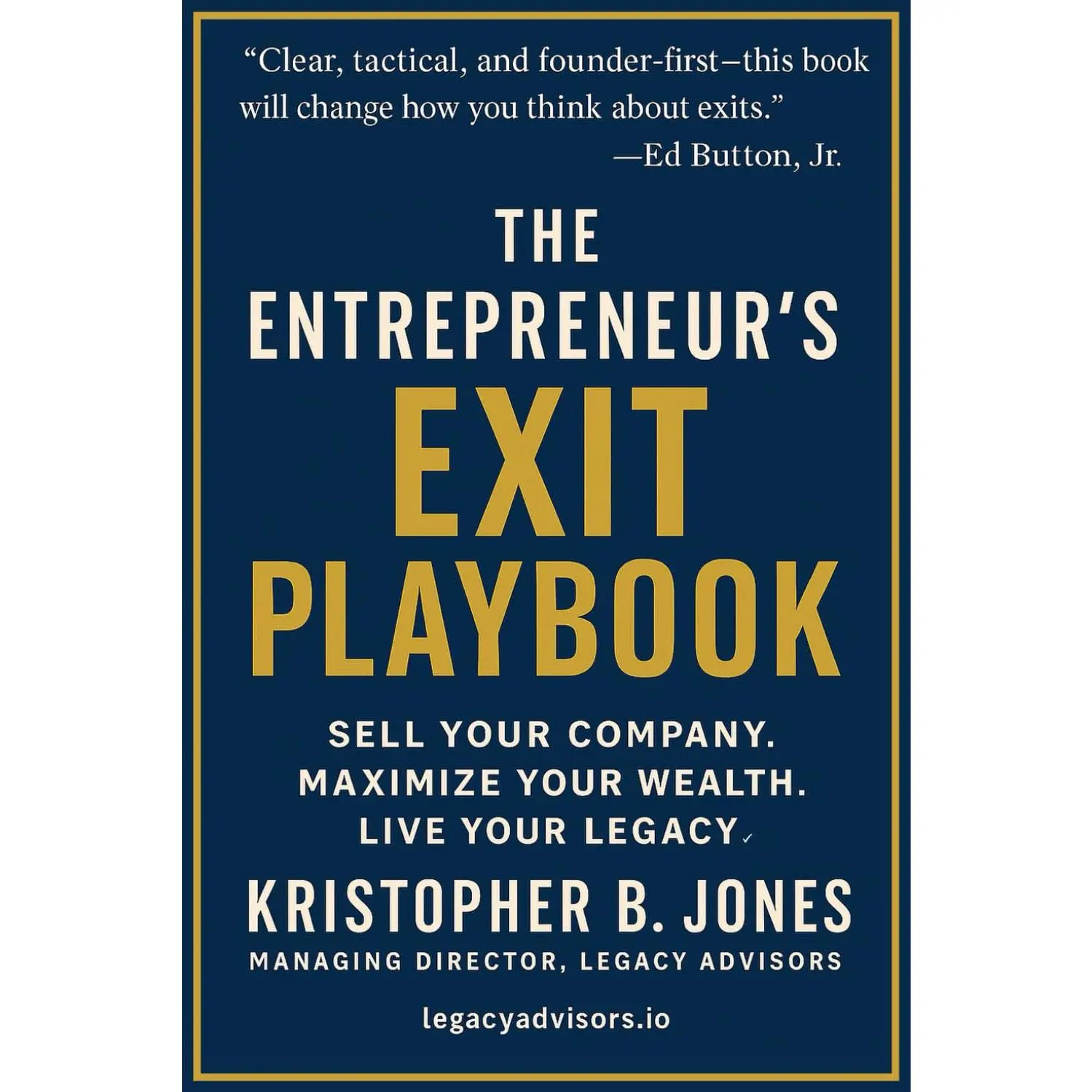 The Entrepreneur’s Exit Playbook: Real-World Strategies for Scaling, Preparing, and Selling a Business