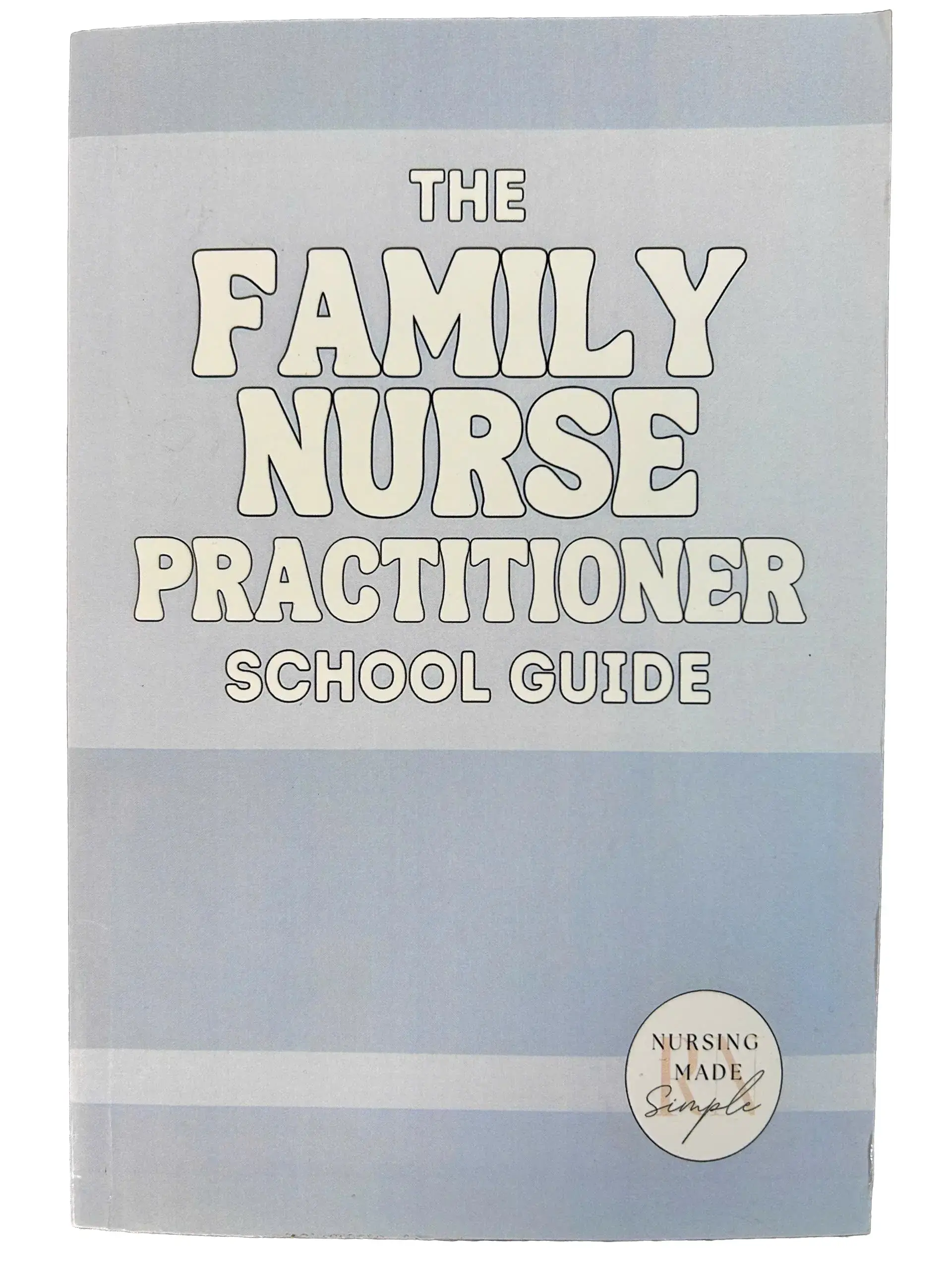 The Family Nurse Practitioner School Study Guide Book for Medical Students, Science & Technology Education