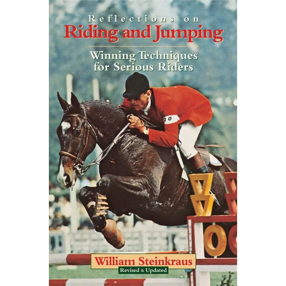 USED-Reflections on Riding and Jumping: Winning Techniques for Serious Riders by Steinkraus, William (Paperback)