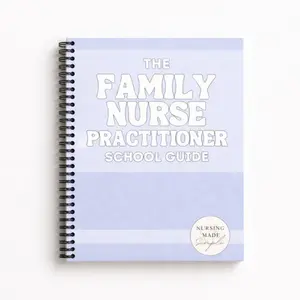 The Ultimate Family Nurse Practitioner School Guide | FNP School Mastery | Comprehensive Family Nurse Practitioner Study Guide | Ace Your FNP Boards Prep