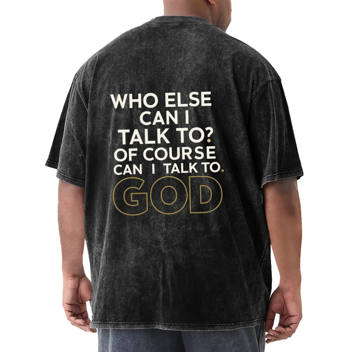 1pcs  Who Else Can I Talk To? Of Course, God  Inspirational Quote Graphic  Men's 250g washed pure cotton T-shirt, front and back printed patterns - loose, fashionable, extra-large style, retro worn-out style, suitable for casual wear