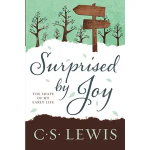 Surprised by Joy: The Shape of My Early Life by C. S. Lewis [Paperback Book]