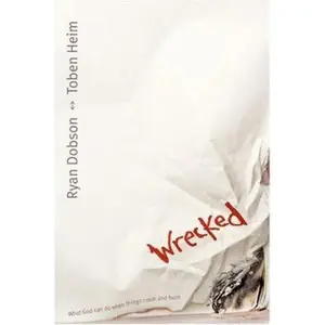 USED-Wrecked: What God Can Do When Things Crash and Burn by Dobson, Ryan (Paperback)