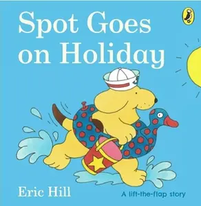 USED-Spot Goes on Holiday by Hill, Eric (Board book)
