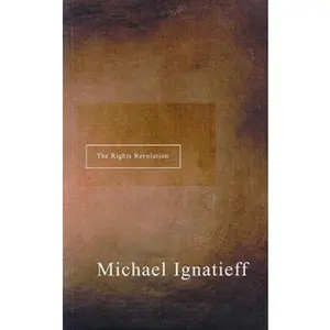 USED-The Rights Revolution (The CBC Massey Lectures) by Michael Ignatieff (Paperback)