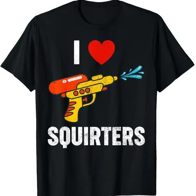 I Heart Squirters Funny Quote T-Shirt, Lighthearted Adult Humor Meme Graphic Tee for Men and Women, 100% Cotton Unisex Crewneck Short Sleeve, Playful Cheeky Saying Casual Streetwear Top