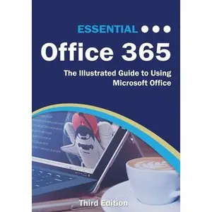 USED-Essential Office 365 Third Edition: The Illustrated Guide to Using Microsoft Office by Wilson, Kevin (Paperback)