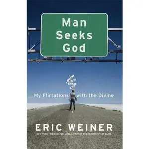USED-Man Seeks God: My Flirtations with the Divine by Eric Weiner Eric Weiner (Paperback)