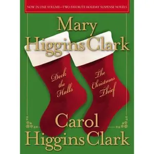 USED-Deck the Halls/The Christmas Thief: Two Holiday Novels by Mary Higgins Clark (Hardcover)