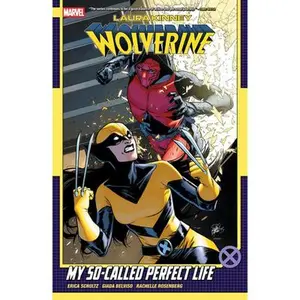 Laura Kinney: Wolverine Vol. 2 - My So-Called Perfect Life -- Erica Schultz, Paperback