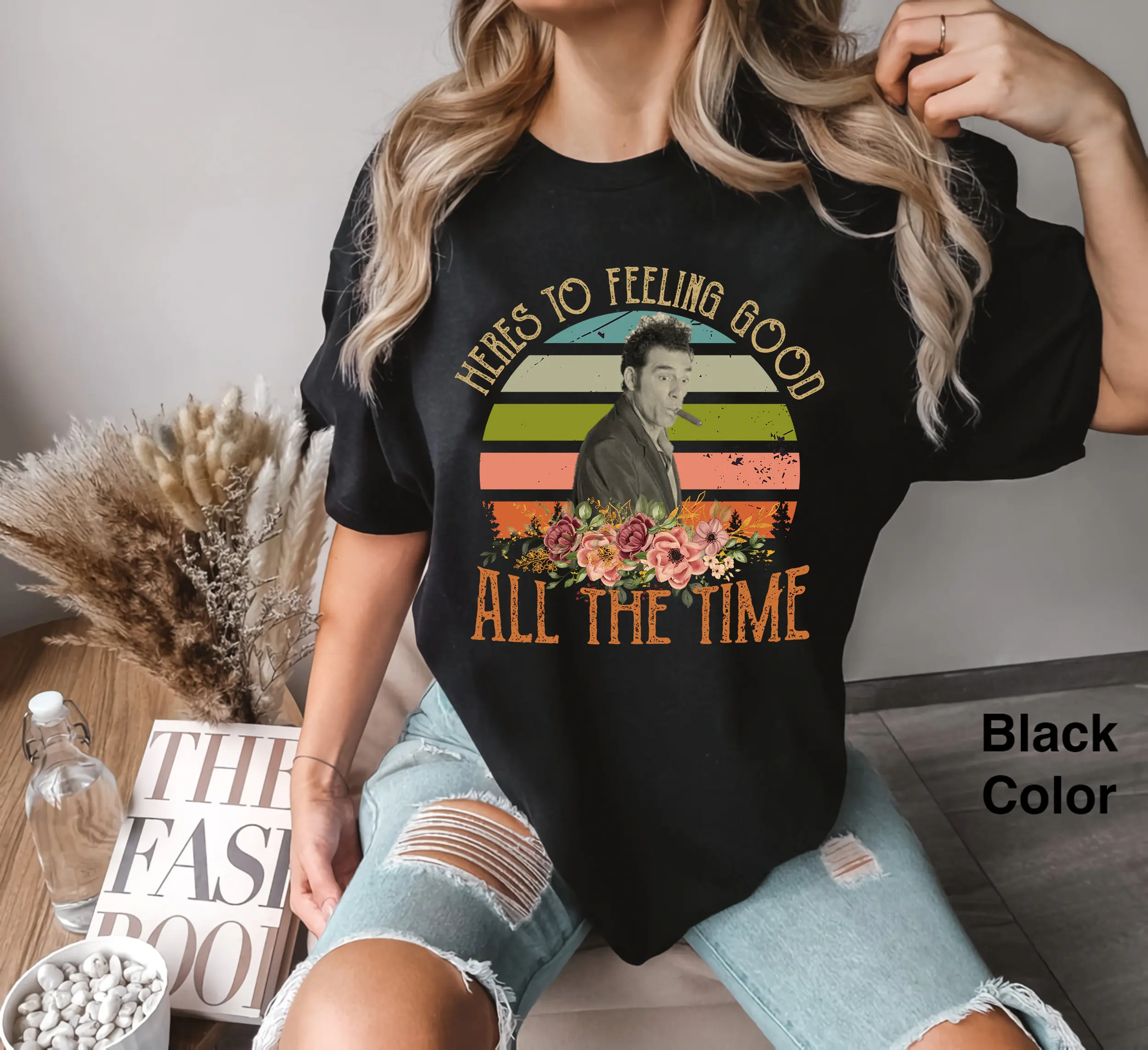 Cosmo Kramer Seinfeld Here’s To Feeling Good All The Time Floral Vintage Comfort Colors Shirt, Kramer Shirt, Movies Shirt, Gifts For Her, Daughter, Wife, Mom Casual Cotton