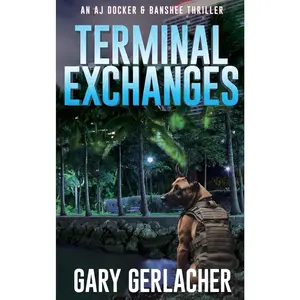Terminal Exchanges: An AJ Docker and Banshee Thriller (An AJ Docker Medical Thriller) Hardcover – October 30, 2025
