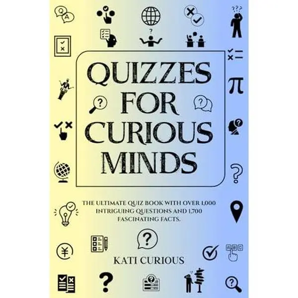 USED-Quizzes for Curious Minds: The Ultimate Quiz Book With Over 1,000 Intriguing Questions and 1,700 Fascinating Facts by Kati Curious (Paperback)