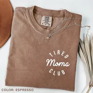 Comfort Colors Tired Moms Club T-Shirt, Mom Life T-Shirt, Mother’s Day T-Shirt, Mom Appreciation TShirt, Funny Mom Tee, Gift for Mom - LORA ATCHER