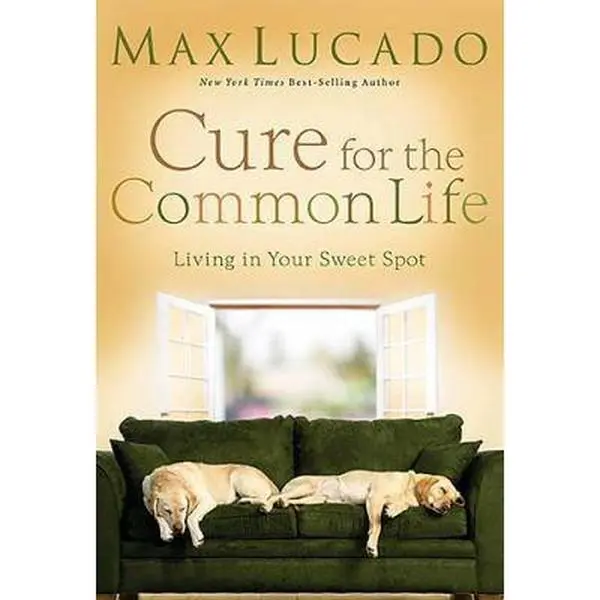 USED Book - Cure for the Common Life: Living in Your Sweet Spot by Max Lucado (Hardcover) - english