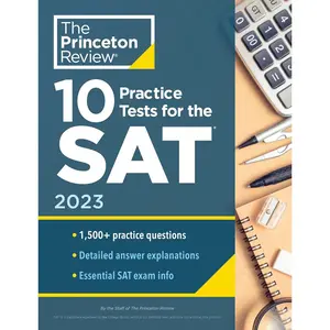 10 Practice Tests for the SAT, 2023: Extra Prep to Help Achieve an Excellent Score (College Test Preparation)