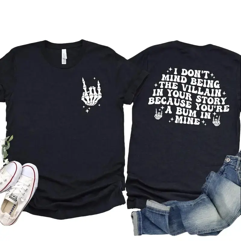 I Don't Mind Being The Villain In Your Story Because You're A Bum In Mine Villain Core 2025 T-Shirt,Trendy Skeleton Hand Shirt,Funny Graphic Gift,Snarky Sassy Cotton Menswear,Black-Hoodie Black-Sweatshirt