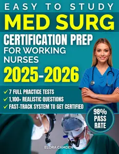 Med Surg Certification Prep for Working Nurses: 1,100+ Realistic Questions, 7 Full Practice Tests