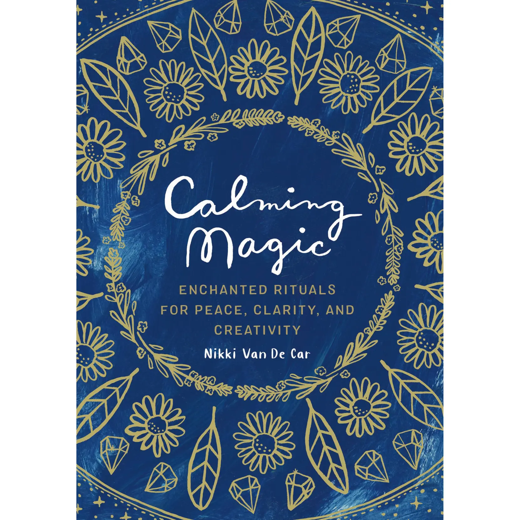 Calming Magic by Nikki Van De Car [Hardcover Book]