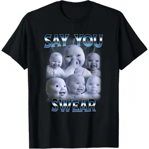 100 Percent Cotton Say You Swear Ai Niche Baby Holding Back Laughs Meme T Shirt