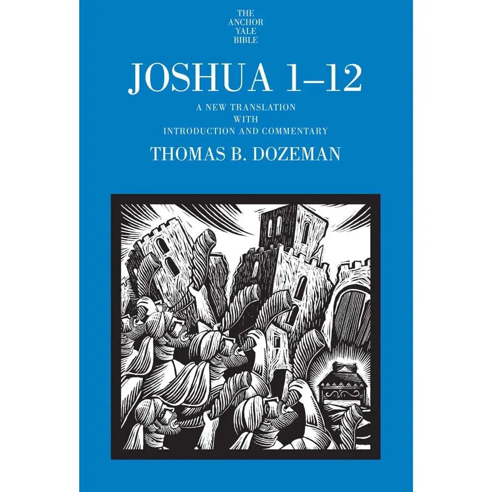 Joshua 1-12: A New Translation with Introduction and Commentary (Volume 1) (The Anchor Yale Bible Commentaries)