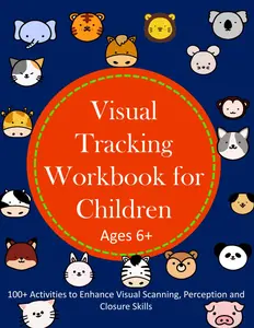 Visual Tracking Workbook for Children Ages 6+: 100+ Activities to Enhance Visual Scanning, Perception and Closure Skills