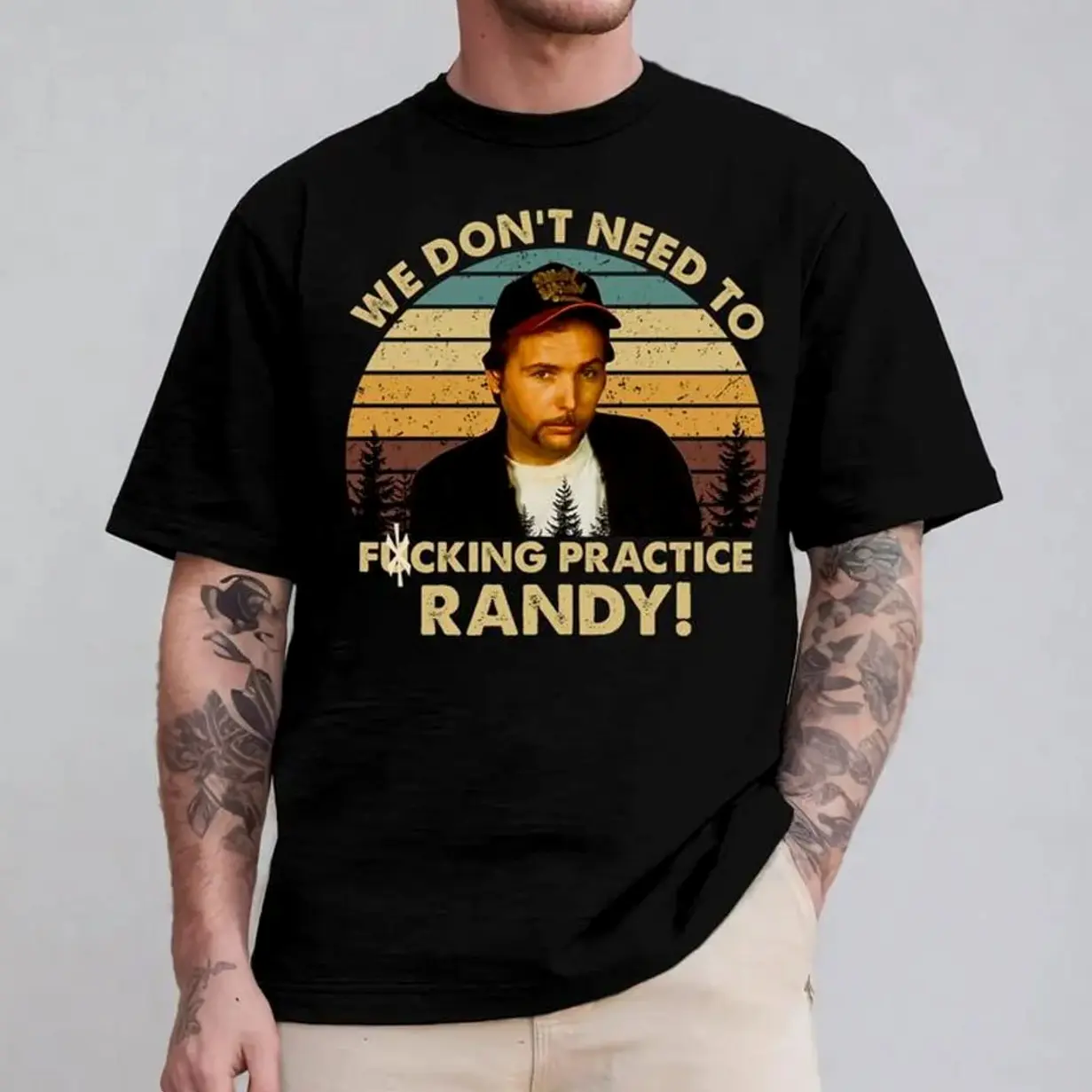 We Don't Need To Fcking Practice Randy Tshirt, Sling Blade Funny Quote Films Shirt, Vintage Retro 90s Movie Graphic Shirt, Drama Film Tee 08X