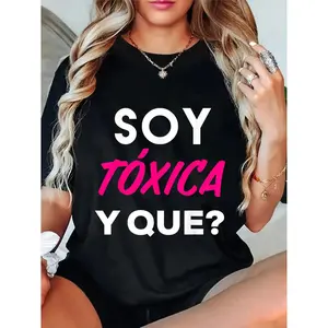 100% Cotton Unisex Toxica Gift Tee Apparel Soy Toxica Y que? Shirt Women Cute Spanish Gift Ba dass T-Shirt
