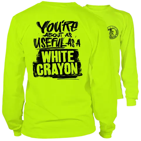 White Crayon - Long Sleeve High Visibility Work T-Shirt, Funny Sarcastic Design For Blue Collar Worker Jacket Layer Love Cotton, Polyester Sweatshirt