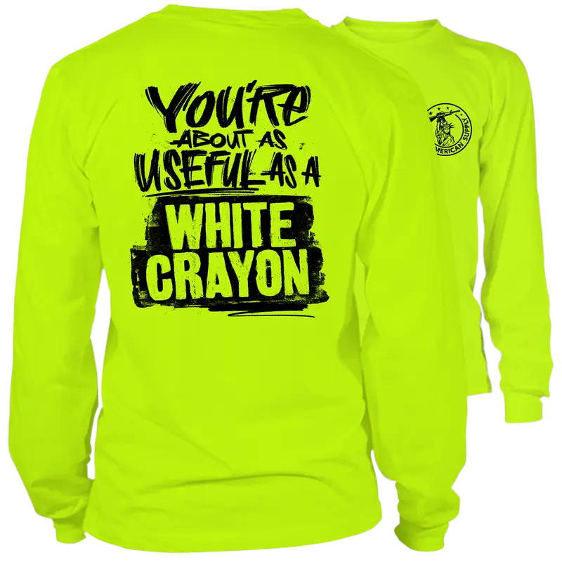 White Crayon - Long Sleeve High Visibility Work T-Shirt, Funny Sarcastic Design For Blue Collar Worker Jacket Layer Love Cotton, Polyester Sweatshirt