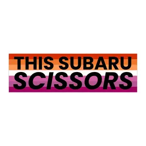 This Subaru Scissors Funny Unhinged Lesbian Queer Meme Bumper Sticker & Car Magnet