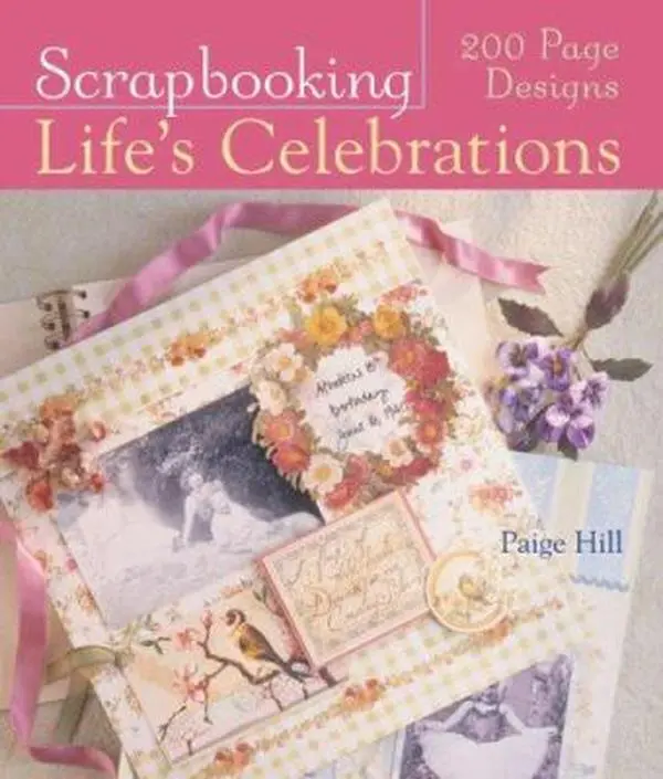 Used Scrapbooking Book - Life's Celebrations: 200-Page Designs by Paige Hill (Paperback) for Graduations, Weddings, Birthdays, with Craft Paper & Creative Ideas