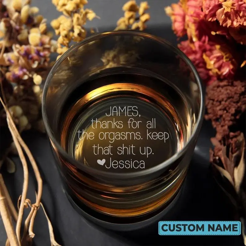 Thanks For All The Orgasms Anniversary High quality laser engraved whiskey glasses, Personalize your handwriting Gifts for couples, Home Decor & Gifts, Funny gift for men and women, Drinkware, Halloween Stylish